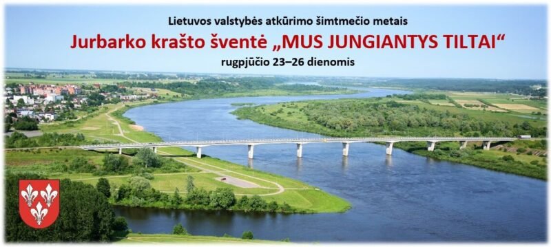 Jurbarko krašto šventės „Mus jungiantys tiltai“ programa