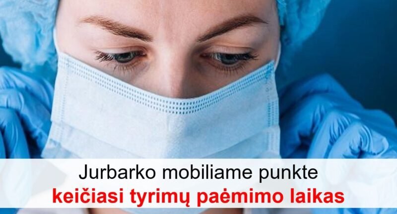 Jurbarko mobiliame punkte keičiasi tyrimų paėmimo laikas
