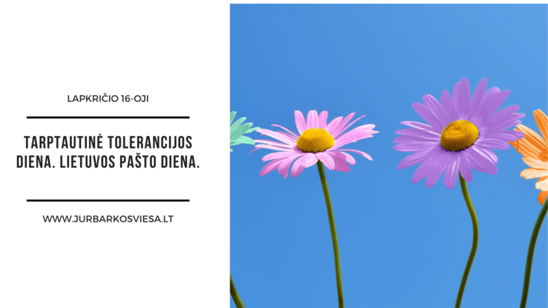 Lapkričio 16-oji – Tarptautinė tolerancijos diena. Lietuvos pašto diena