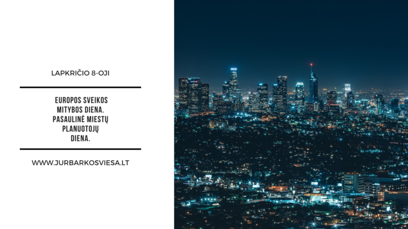 Lapkričio 8-oji – Europos sveikos mitybos diena. Pasaulinė miestų planuotojų diena