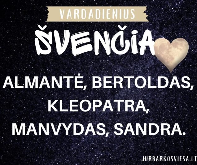 Vardadienius šiandien švenčia
