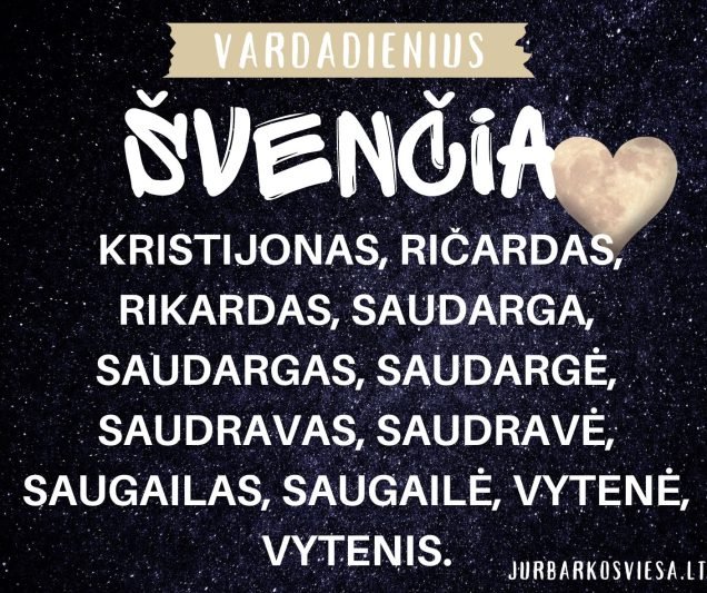 Pirmadienį vardadienius švenčia