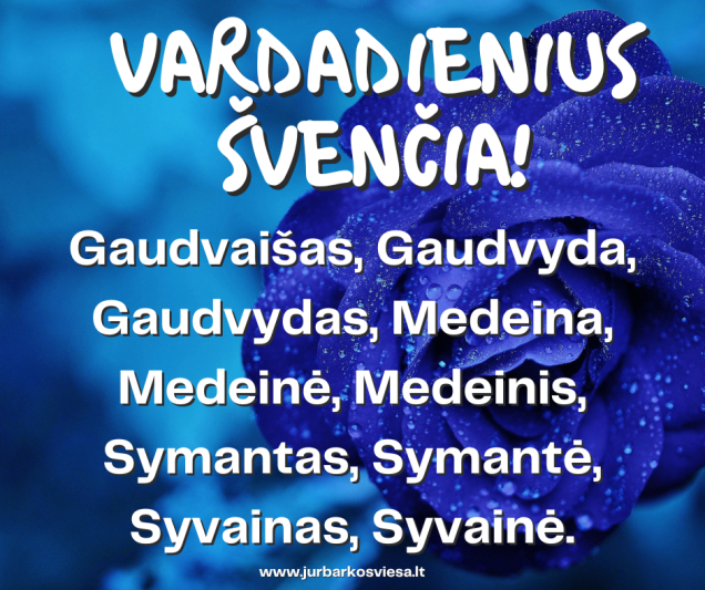 Vardadienius šiandien švenčia