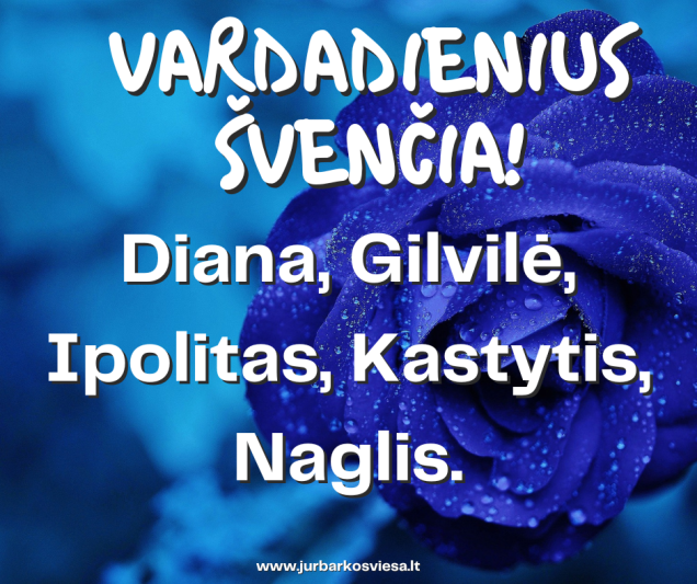 Vardadienius šiandien švenčia