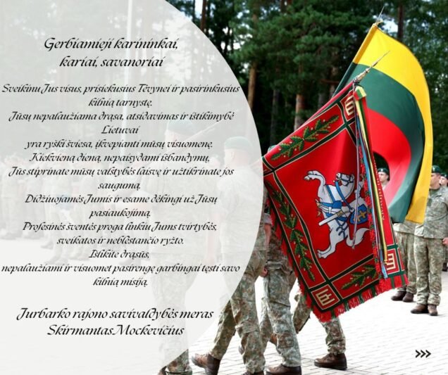 Jurbarko rajono savivaldybės mero Skirmanto Mockevičiaus sveikinimas Lietuvos kariuomenės dienos proga (1)