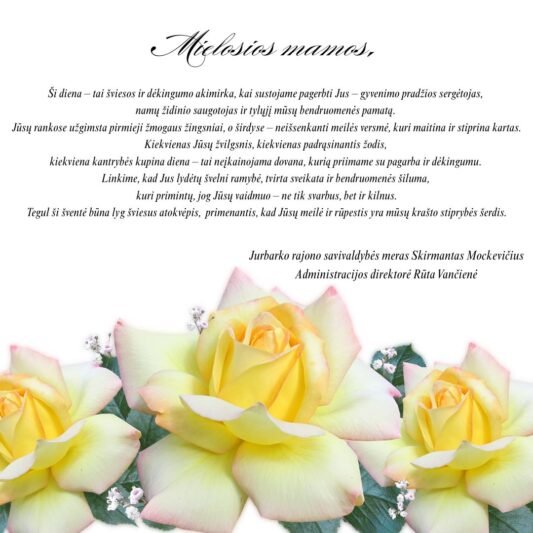 Jurbarko rajono savivaldybės mero Skirmanto Mockevičiaus ir Administracijos direktorės Rūtos Vančienės sveikinimas Motinos dienos proga