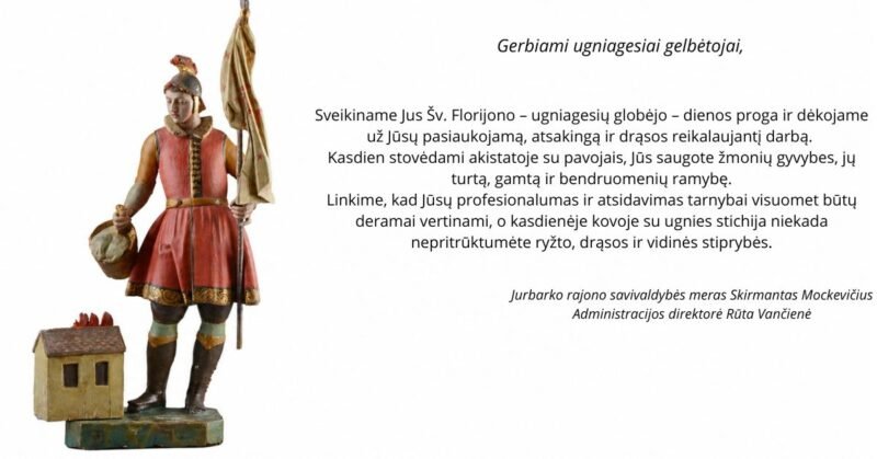 Jurbarko rajono savivaldybės mero Skirmanto Mockevičiaus ir Administracijos direktorės Rūtos Vančienės sveikinimas Šv. Florijono dienos proga