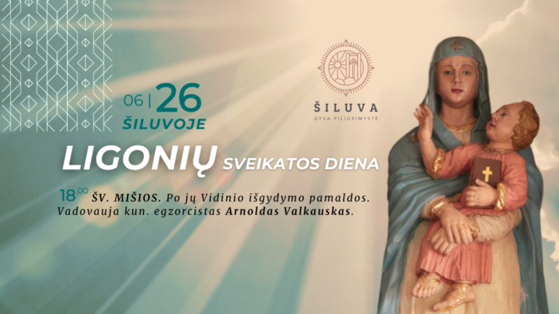 Ligonių Sveikatos diena Šiluvoje: kvietimas melstis už ligonius ir ligos paliestas šeimas